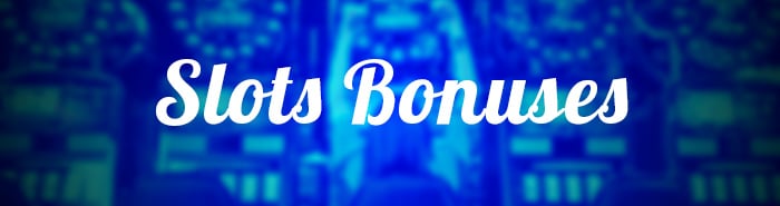 Slots Bonuses